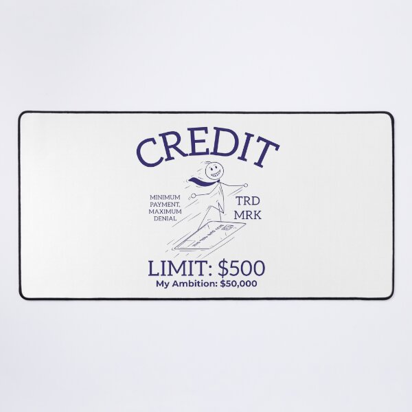 Item preview, Credit limit: 500 dollars, my ambition: 50,000 dollars designed and sold by Peerless-Prime.