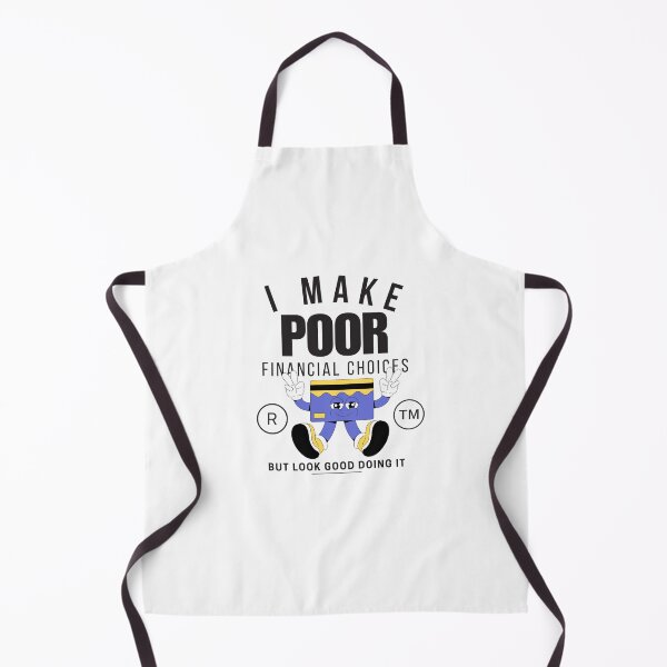 Item preview, I make poor financial choices, but look good doing it designed and sold by Peerless-Prime.