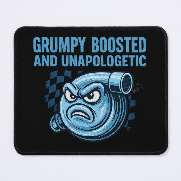 Item preview, Grumpy Boosted and Unapologetic  Angry Turbo Racing  designed and sold by CarantinedChaos.