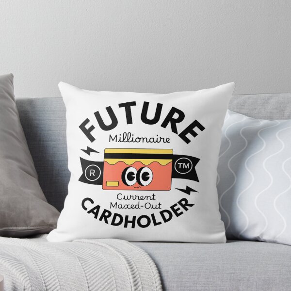 Item preview, Future millionaire, current maxed-out cardholder designed and sold by Peerless-Prime.