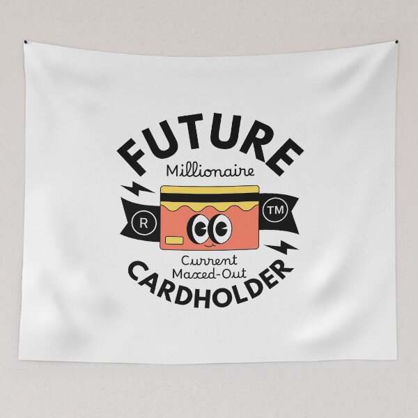 Item preview, Future millionaire, current maxed-out cardholder designed and sold by Peerless-Prime.