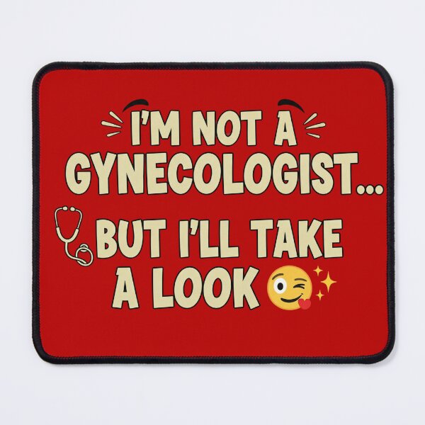 Item preview, I’m Not a Gynecologist But I’ll Take a Look – Funny Meme Quote Design designed and sold by RehanInkDesigns.