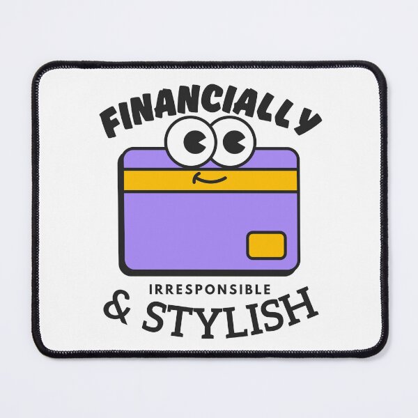 Item preview, Financially irresponsible and stylish designed and sold by Peerless-Prime.