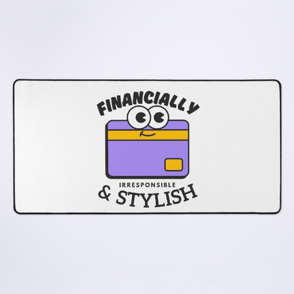Item preview, Financially irresponsible and stylish designed and sold by Peerless-Prime.
