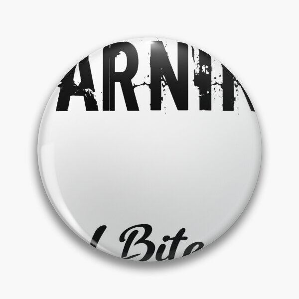 Item preview, Warning I bite designed and sold by DirtyWulver.