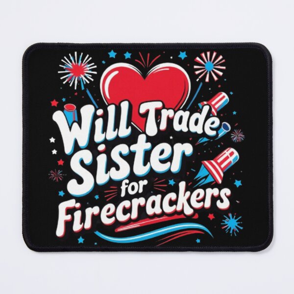 Item preview, Will Trade Sister for Firecrackers designed and sold by PixelPopShops.