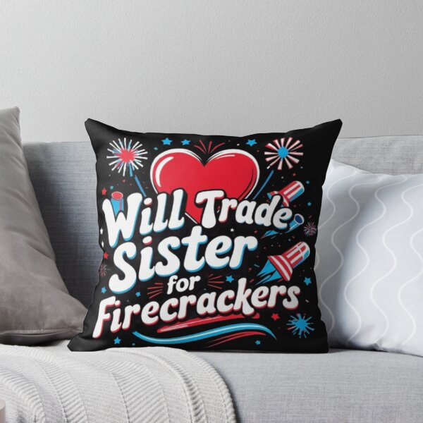 Item preview, Will Trade Sister for Firecrackers designed and sold by PixelPopShops.
