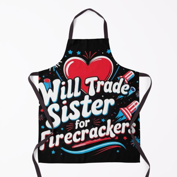 Item preview, Will Trade Sister for Firecrackers designed and sold by PixelPopShops.