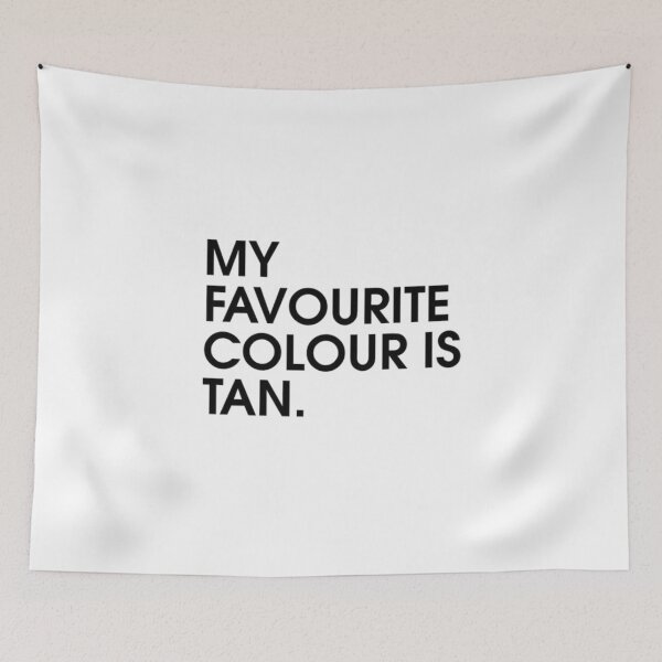 Item preview, my favorite color is tan designed and sold by pizzarolls0607.