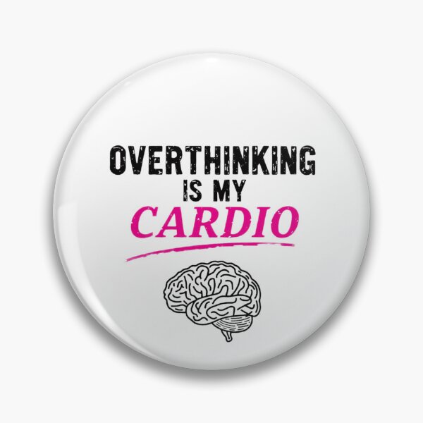Item preview, Overthinking Is My Cardio designed and sold by Rell1970.