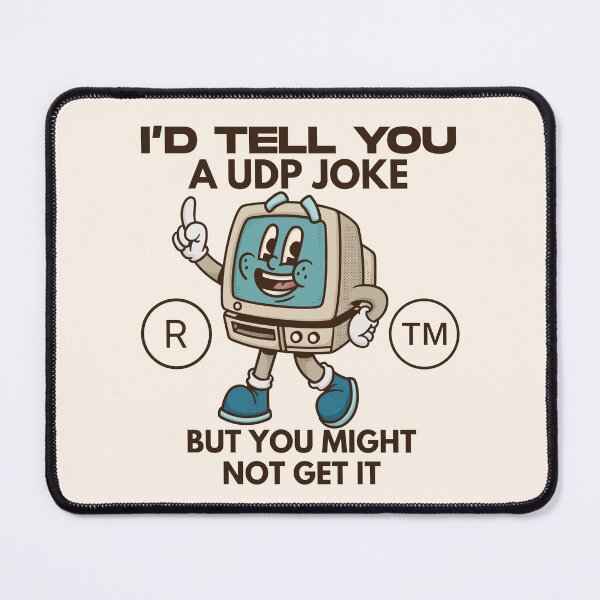 Item preview, I'd tell you a UDP joke, but you might not get it designed and sold by Peerless-Prime.