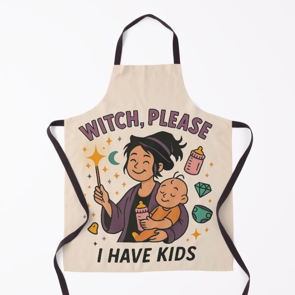 Item preview, Witch Please, I Have Kids designed and sold by MoonMommaMagic.