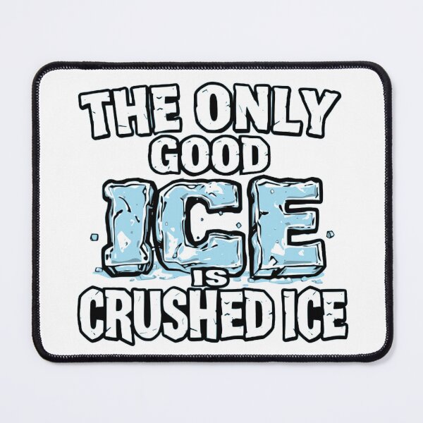 Item preview, The Only Good ICE is Crushed ICE designed and sold by GrimDork.