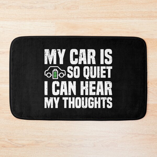 Item preview, My car is so quiet, I can hear my thoughts Electric Vehicle designed and sold by JFFStore.