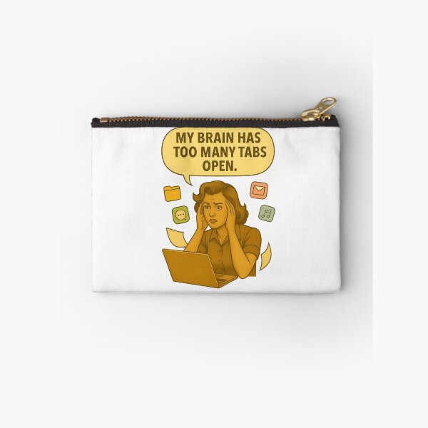 Item preview, My Brain Has Too Many Tabs Open designed and sold by Nuvijo.