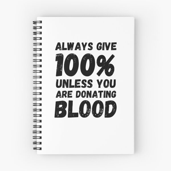 Item preview, Always give 100% unless you are donating blood funny donate designed and sold by snowry.