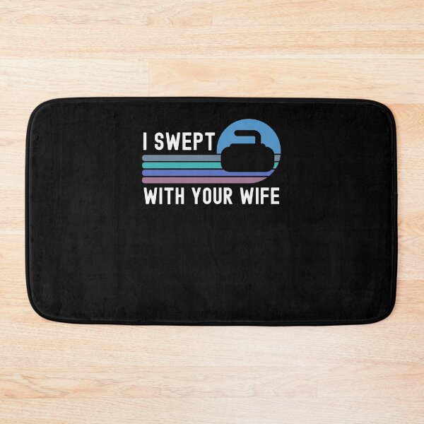 Item preview, I swept with your wife Curling Team funny curling player designed and sold by snowry.