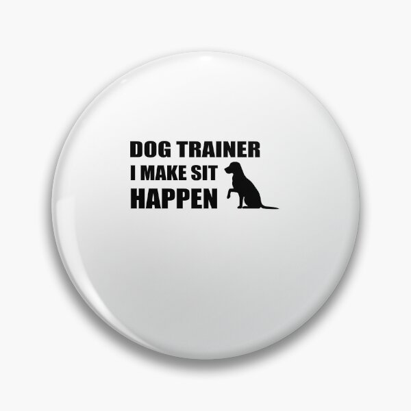 Item preview, Dog Trainer I Make Sit Happen - dog training Dog Coaching designed and sold by SakuraPxl.