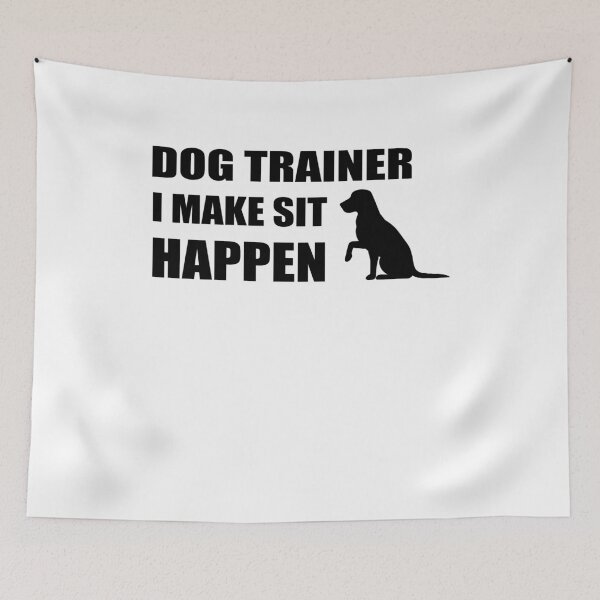 Item preview, Dog Trainer I Make Sit Happen - dog training Dog Coaching designed and sold by SakuraPxl.