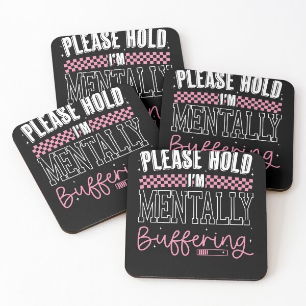 Item preview, Please Hold I'm Mentally Buffering Design, Funny Mental Health Sarcastic Quote designed and sold by Run to Creations.
