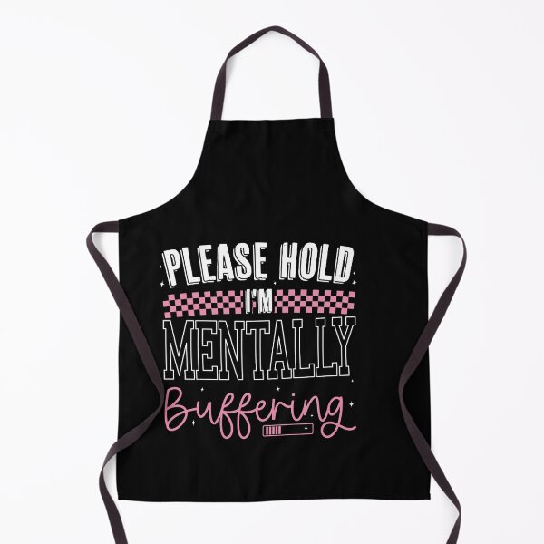 Item preview, Please Hold I'm Mentally Buffering Design, Funny Mental Health Sarcastic Quote designed and sold by Run to Creations.