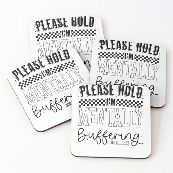 Item preview, Funny Mental Health Sarcastic Quote, Please Hold I'm Mentally Buffering Design designed and sold by Run to Creations.