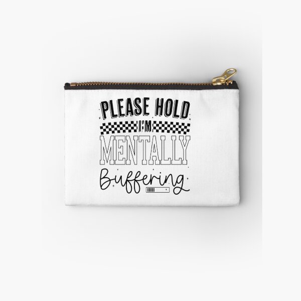 Item preview, Funny Mental Health Sarcastic Quote, Please Hold I'm Mentally Buffering Design designed and sold by Run to Creations.