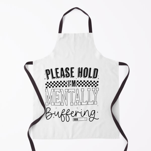 Item preview, Funny Mental Health Sarcastic Quote, Please Hold I'm Mentally Buffering Design designed and sold by Run to Creations.
