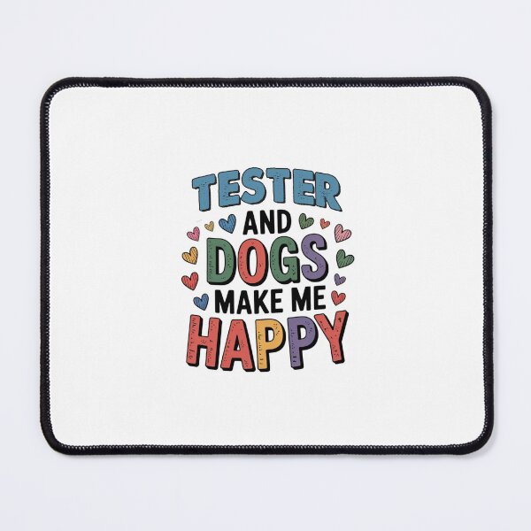 Item preview, Tester And Dogs Make Me Happy - Funny Tester Dogs Lover designed and sold by Oussinc.