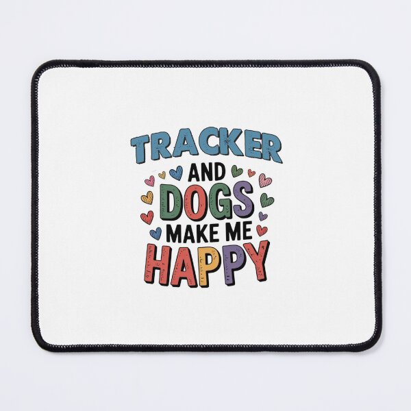 Item preview, Tracker And Dogs Make Me Happy - Funny Tracker Dogs Lover designed and sold by Oussinc.