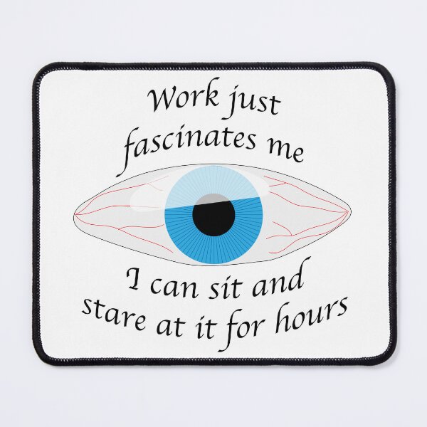 Item preview, Work just fascinates me designed and sold by DesignsbyDustin.