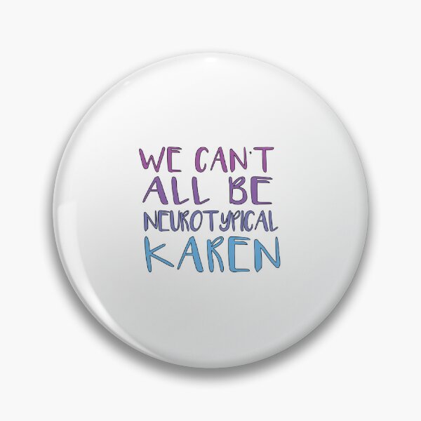 Item preview, We Can't All Be Neurotypical Karen designed and sold by SakuraPxl.