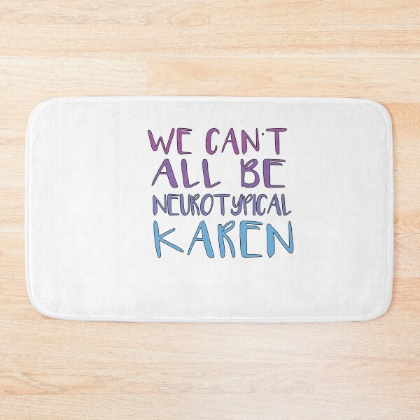Item preview, We Can't All Be Neurotypical Karen designed and sold by SakuraPxl.