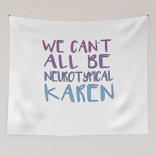 Item preview, We Can't All Be Neurotypical Karen designed and sold by SakuraPxl.