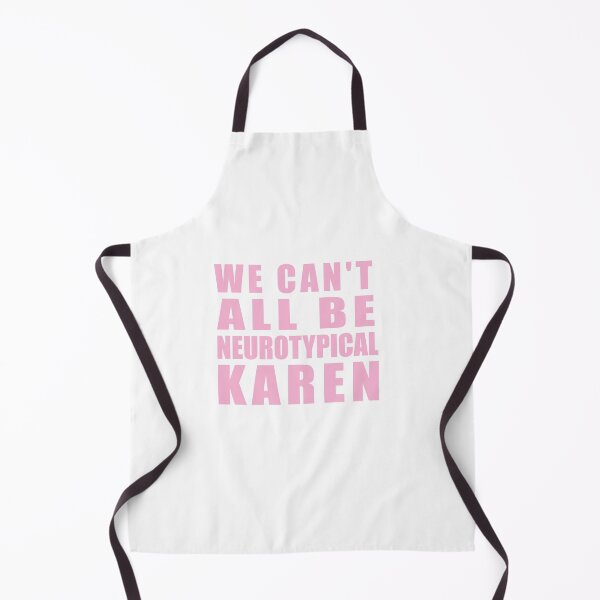 Item preview, We Can't All Be Neurotypical Karen designed and sold by SakuraPxl.