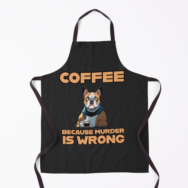 Item preview, coffee because murder is wrong funny bulldog dog designed and sold by La Loca.