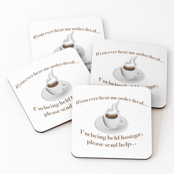 Item preview, If I order decaf I'm being held hostage designed and sold by DesignsbyDustin.