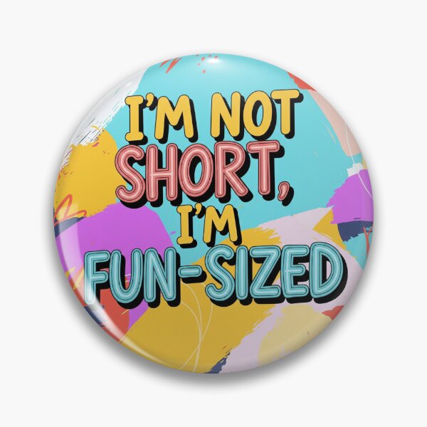 Item preview, Funny Abstract Art: "I'm Not Short, I'm Fun-Sized" designed and sold by montechabadart.