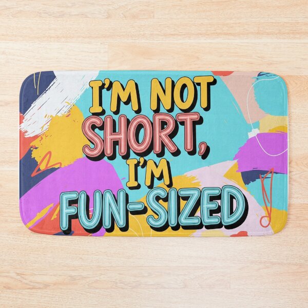 Item preview, Funny Abstract Art: "I'm Not Short, I'm Fun-Sized" designed and sold by montechabadart.