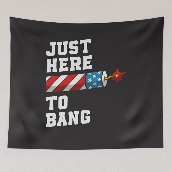 Item preview, Just Here to Bang – Funny Fireworks 4th of July designed and sold by cidolopez.