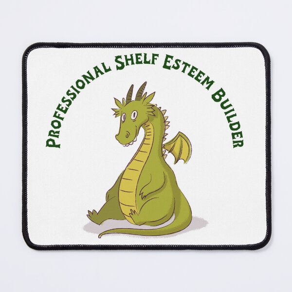 Item preview, Professional Shelf Esteem Builder – Book Dragon Humor designed and sold by KissellArt.