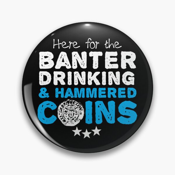 Item preview, Funny metal detecting gift, here for the banter, drinking and hammered coins designed and sold by DiggerGifts4U.