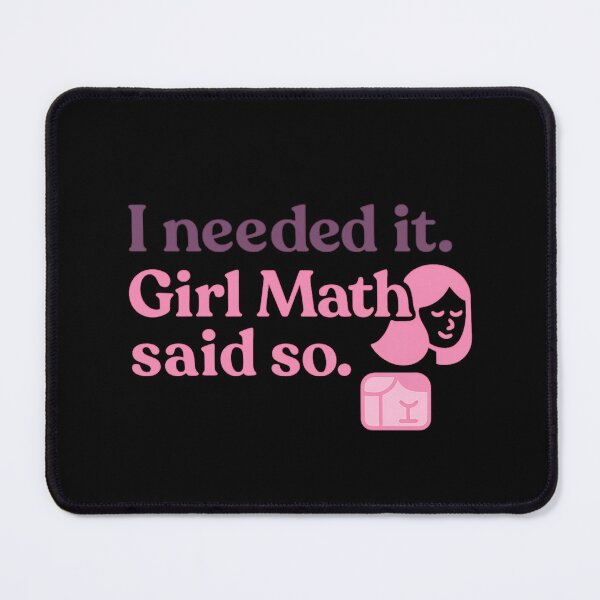 Item preview, I Needed It. Girl Math Said So. – Funny Shopping Logic Tee designed and sold by ALITOPRINCE.