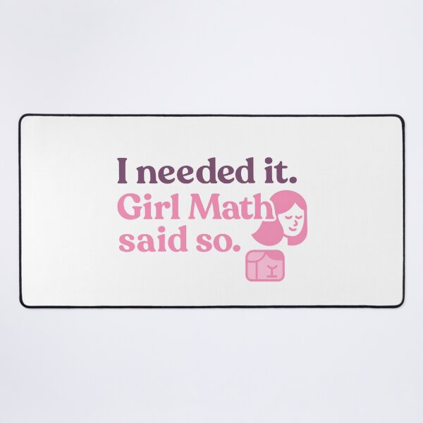 Item preview, I Needed It. Girl Math Said So. – Funny Shopping Logic Tee designed and sold by ALITOPRINCE.