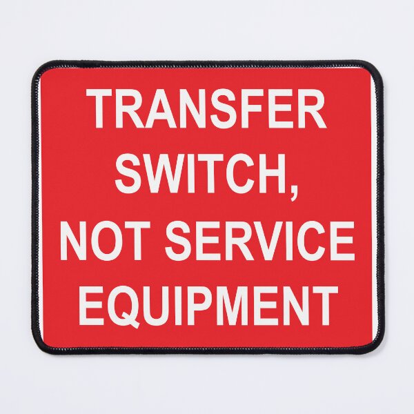 Item preview, Transfer Switch Not Service Equipment Label designed and sold by Mr. Electrician.