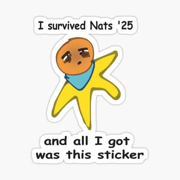 I survived Nats '25 Sticker Sticker