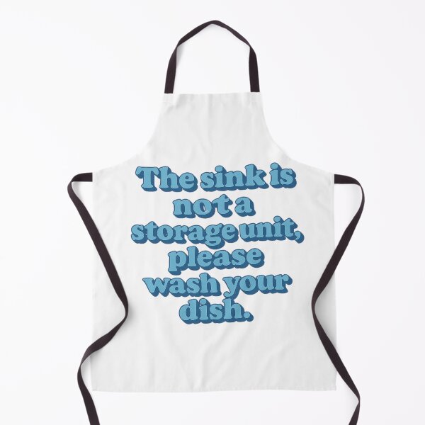 Item preview, The Sink Is Not a Storage Unit Was Your Dish designed and sold by X2TK5.