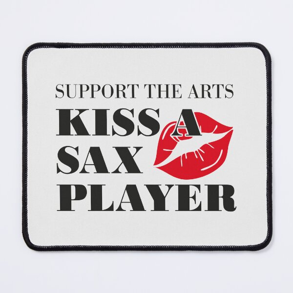 Item preview, Support The Arts Kiss A Saxophone Player Funny Jazz designed and sold by paulo silveira.