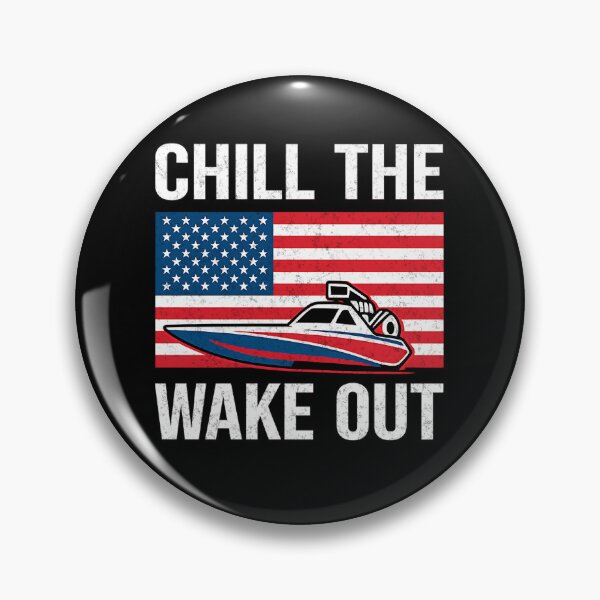 Item preview, Chill the Wake Out Funny Patriotic Drag Boat Racing designed and sold by CarantinedChaos.