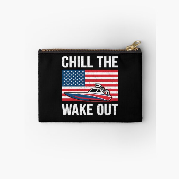 Item preview, Chill the Wake Out Funny Patriotic Drag Boat Racing designed and sold by CarantinedChaos.